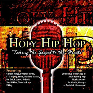 Holy Hip Hop : Taking the Gospel to the Streets [Volume 1]